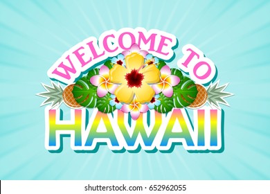 Welcome to Hawaii sign in Polynesian style with floral decoration.