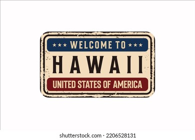 Welcome to Hawaii vintage rusty license plate on a white background, vector illustration