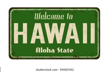 Welcome to Hawaii vintage rusty metal sign on a white background, vector illustration