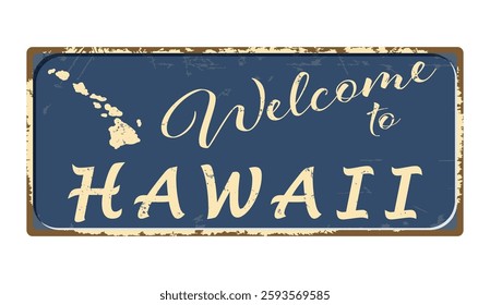 Welcome to Hawaii. A worn blue plaque with the name and outline of the state. Welcome inscription on the road sign
