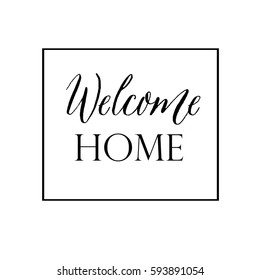 Welcome home. The black inscription in the style of modern lettering vector.