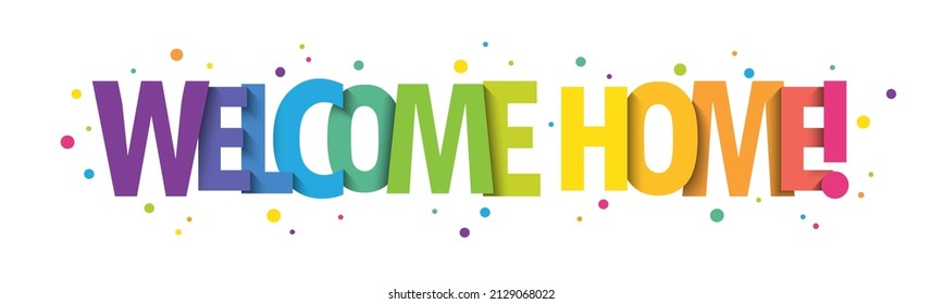 WELCOME HOME! bright vector typography banner with colorful dots