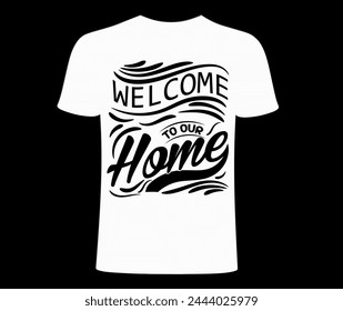 Welcome to home cat T shirt design. Cat T shirt, Cat lover, funny cats lover design, pet lover people .cat quotes typography. Creative pet t  shirt