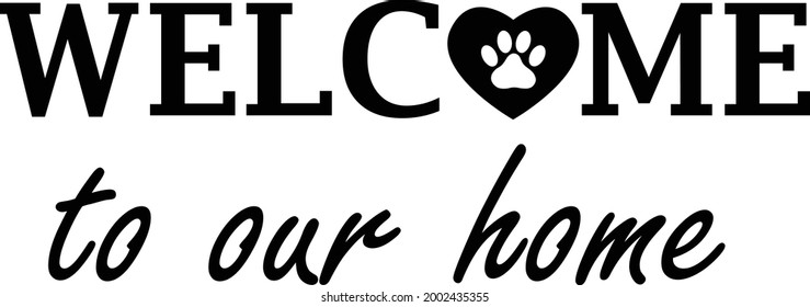 welcome home dog on white background. welcome to our home sign. flat style. 