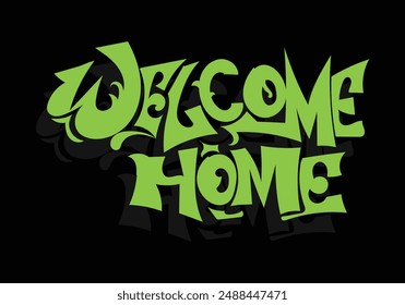 WELCOME HOME graffiti tag style design