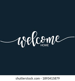 Welcome home Hand drawn typography poster set. Conceptual handwritten phrase craft T shirt hand lettered calligraphy