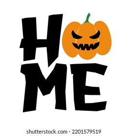 Welcome Home - Happy Halloween greeting decoration. Good for door stops, door porch sign with pumpkin lantern. Trick or treat.
