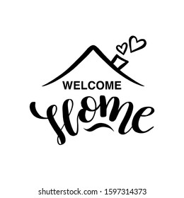 Welcome Home Lettering Card. Hand Drawn Calligraphy And Brush Pen Design For Holiday Greeting Card And Invitation, Housewarming, Decorations Flyers, Posters, Banner On Isolated Background.