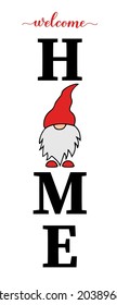 Welcome home lettering with cute gnome. Christmas decorations. Vertical porch sign. Vector template.