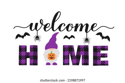 Welcome home lettering with cute gnome holding Halloween pumpkin. Vector template for typography poster, farmhouse sign, door mat, etc.