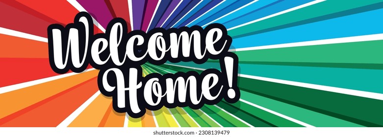 Welcome home on colorful banner