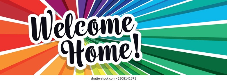 Welcome home on colorful banner