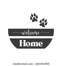 Welcome Home Pet door hanger. Vector Farmhouse quotes. Dog round sign. Welcome farm sign. Round design on white background.