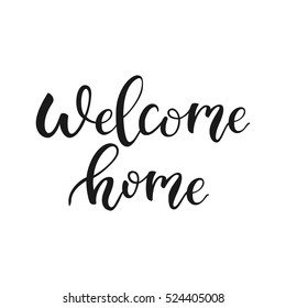 Welcome Home Quote. Welcome Back Modern Calligraphy Lettering. Simple Modern Calligraphy Text Quote. Vector Illustration.