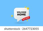 Welcome home ribbon speech bubble. Now open flag ribbon. Welcome home tag. Home invitation offer. Hello guests message. 3d sparkle stars speech bubble. Vector