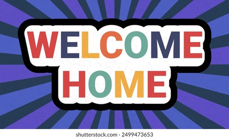 Welcome home sign on retro grunge effect background. Vector illustration