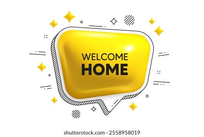 Welcome home tag. Chat speech bubble 3d icon. Home invitation offer. Hello guests message. Welcome home chat message. Speech bubble banner with stripes. Yellow text balloon. Vector