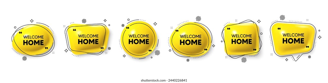 Welcome home tag. Speech bubble 3d icons set. Home invitation offer. Hello guests message. Welcome home chat talk message. Speech bubble banners with comma. Text balloons. Vector
