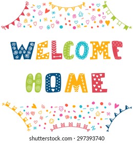 Welcome Home Text With Colorful Design Elements. Vector Illustration