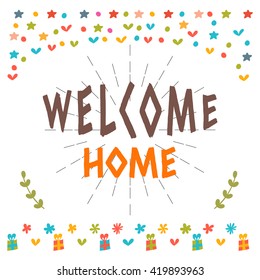 Welcome home text with colorful design elements. Greeting card. Cute postcard. Decorative lettering text for your design. Vector illustration