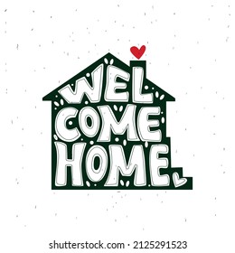 Welcome home vector illustration. House silhouette composition with lettering for print and decoration.