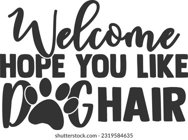 Welcome Hope You Like Dog Hair - Cool Doormat