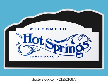 Welcome To Hot Springs South Dakota 