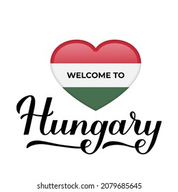 Welcome to Hungary calligraphy hand lettering with national flag in heart shape isolated on white background. Vector template for typography poster, postcard, banner, flyer, sticker, t-shirt, etc. 