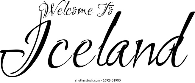 Welcome To  Iceland Creative Cursive Grungy Typographic Text on White Background