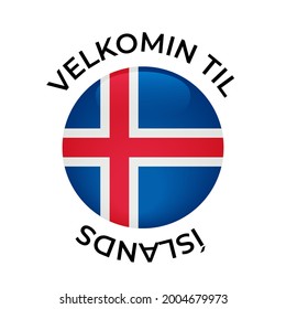 Welcome to Iceland lettering in Icelandic language with national flag. Vector template for typography poster, postcard, banner, flyer, sticker, t-shirt, etc. 