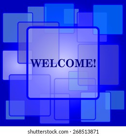 Welcome icon. Internet button on abstract background. 