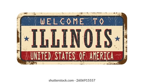 Welcome to Illinois. An old worn sign with an inscription. Welcome metal plaque with rust elements