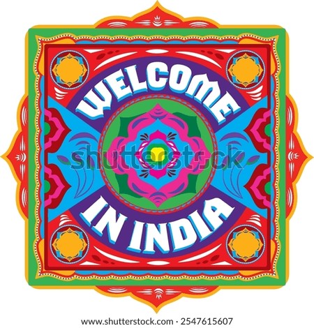 "Welcome to India" text hand-painted in authentic Indian truck art style, featuring vibrant colors and intricate decorative typography. Perfect for cultural, travel, and artistic design projects.