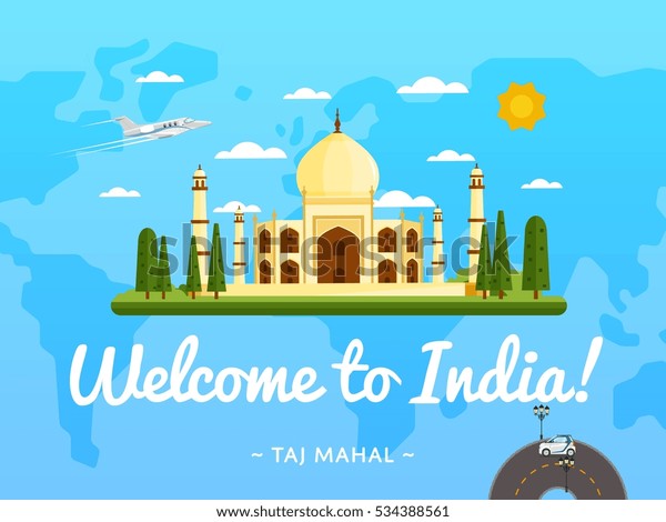 Welcome to India. Vector travel poster with\
famous indian attraction Taj Mahal on blue background world map\
illustration. Cultural tour for ancient palace historic\
architecture exploration in\
India\

