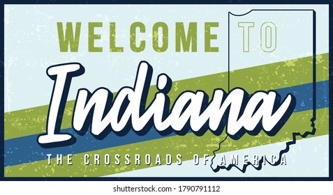 Welcome to indiana vintage rusty metal sign vector illustration. Vector state map in grunge style with Typography hand drawn lettering