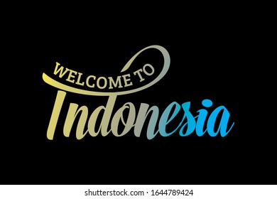 Welcome To Indonesia Word Text Creative Font Design Illustration. Welcome sign