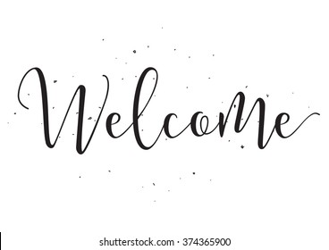 Welcome inscription. Greeting card with calligraphy. Hand drawn design elements. Black and white. Usable as photo overlay.