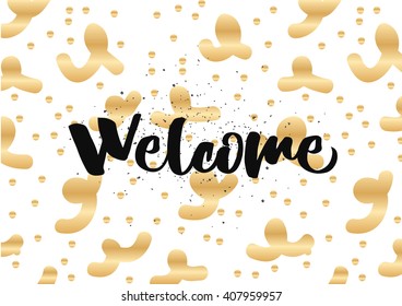 Welcome inscription. Greeting card with calligraphy. Hand drawn lettering design. Photo overlay. Typography for banner, poster or clothing design. Vector invitation.