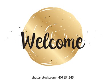 Welcome inscription. Greeting card with calligraphy. Hand drawn lettering design. Typography for banner, poster or clothing design. Vector invitation.