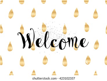 Welcome inscription. Greeting card with calligraphy. Hand drawn lettering. Typography for banner, poster, invitation or clothing design. Vector quote.
