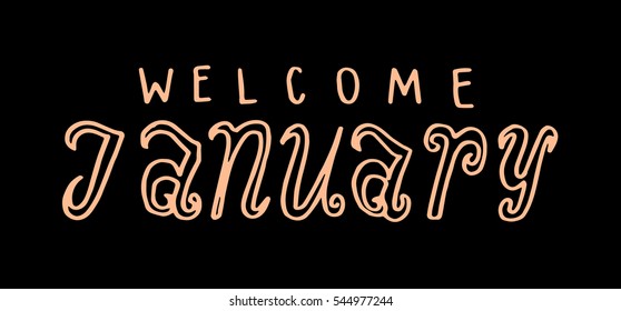 welcome january. Hand Lettered Quote. Modern Calligraphy