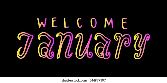 welcome january. Hand Lettered Quote. Modern Calligraphy