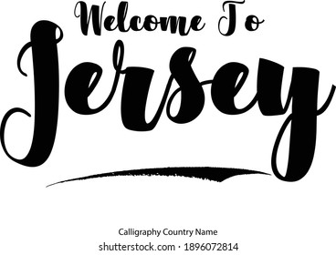 Welcome To Jersey Country Name Bold Typography Text  Inscription Travel Quote