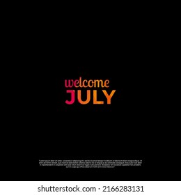 Welcome July Colorful Design With Black Background