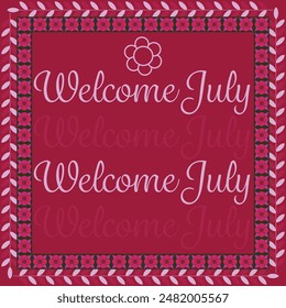 Bienvenido julio tarjeta de felicitación Vector Anuncio ilustración de diseño. arte gráfico de la cubierta motivacional. 