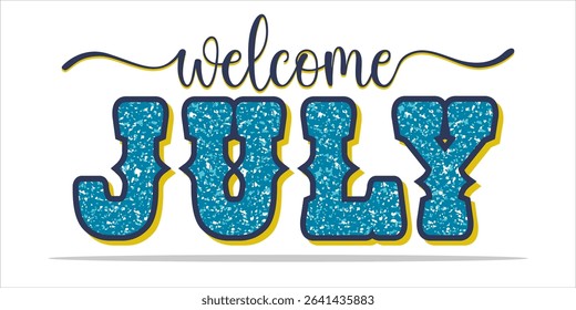 Welcome July. mount art design vector illustration, lettering text calligraphy.