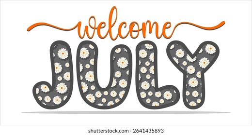 Welcome July. mount art design vector illustration, lettering text calligraphy.