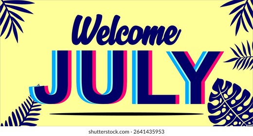 Welcome July. mount art design vector illustration, lettering text calligraphy.