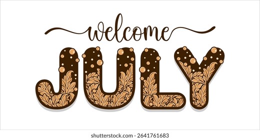 Welcome July. mount art design vector illustration, lettering text calligraphy. 
