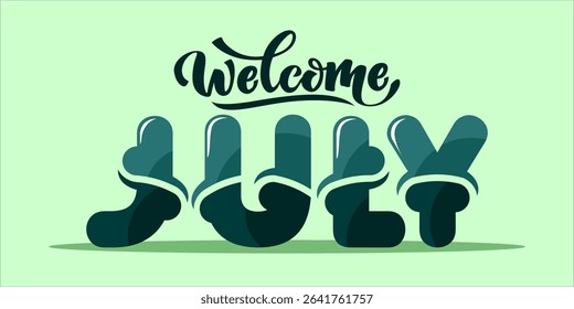 Welcome July. mount art design vector illustration, lettering text calligraphy. 